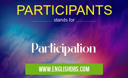 PARTICIPANTS means Participation PARTICIPANTS