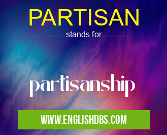 PARTISAN means partisanship PARTISAN
