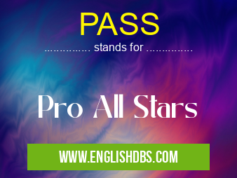 PASS means Pro All Stars PASS