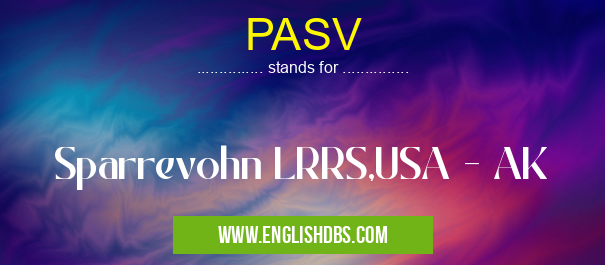PASV means Sparrevohn LRRS,USA - AK PASV