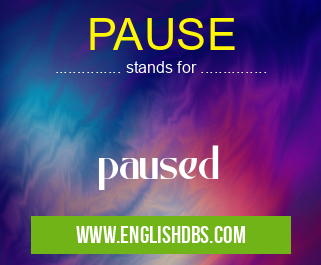 PAUSE means paused PAUSE