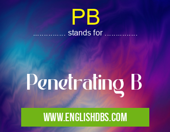 PB means Penetrating B PB