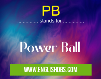 PB means Power Ball PB