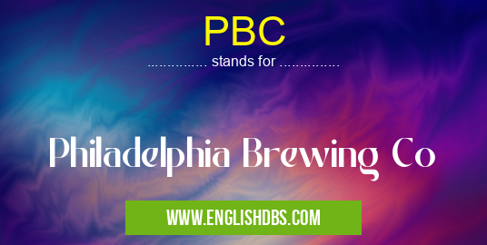 PBC means Philadelphia Brewing Co PBC