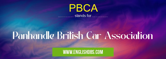PBCA means Panhandle British Car Association PBCA