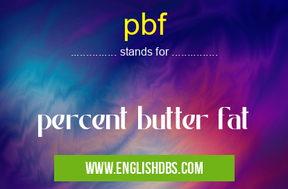 pbf means percent butter fat pbf