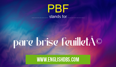 PBF means pare brise feuilleté PBF
