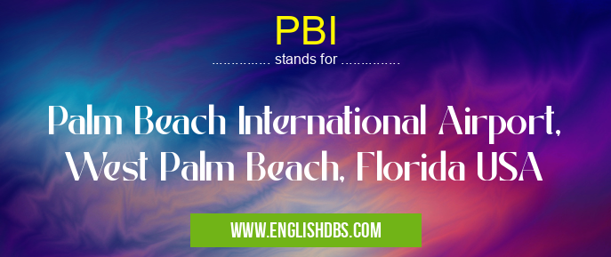 PBI means Palm Beach International Airport, West Palm Beach, Florida USA PBI