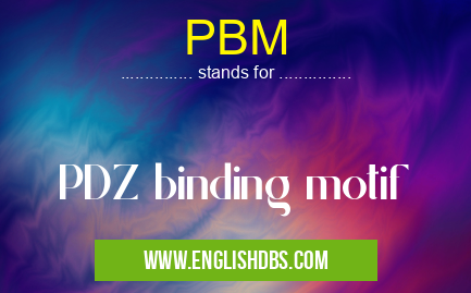 PBM means PDZ binding motif PBM