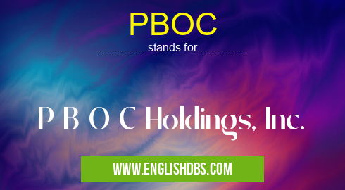 PBOC means P B O C Holdings, Inc. PBOC