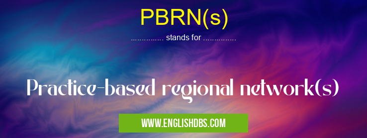 PBRN(s) means Practice-based regional network(s) PBRN(s)