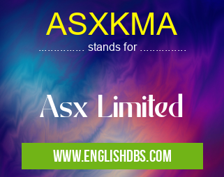ASXKMA means Asx Limited ASXKMA