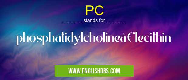 PC means phosphatidylcholine–lecithin PC