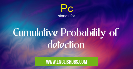 Pc means Cumulative Probability of detection Pc