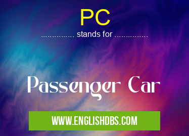PC means Passenger Car PC