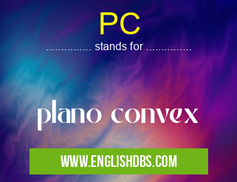 PC means plano convex PC