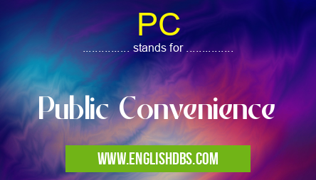 PC means Public Convenience PC