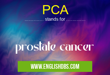 PCA means prostate cancer PCA