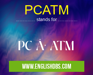 PCATM means PC · ATM PCATM