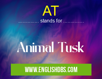 AT means Animal Tusk AT