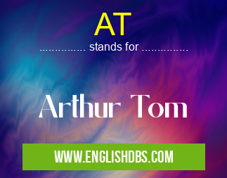 AT means Arthur Tom AT