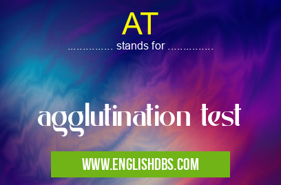 AT means agglutination test AT