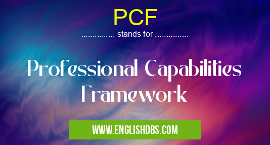 PCF means Professional Capabilities Framework PCF