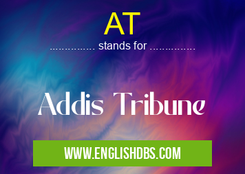 AT means Addis Tribune AT