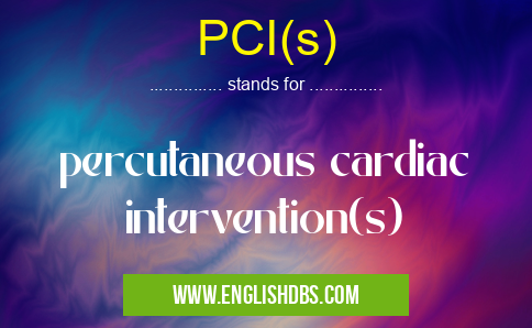 PCI(s) means percutaneous cardiac intervention(s) PCI(s)