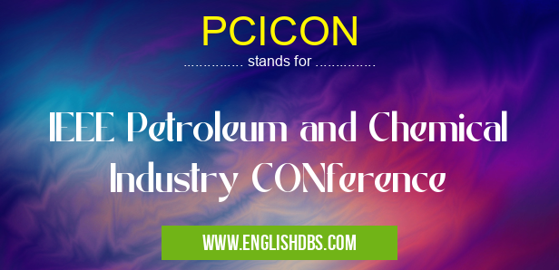 PCICON means IEEE Petroleum and Chemical Industry CONference PCICON