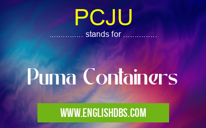 PCJU means Puma Containers PCJU