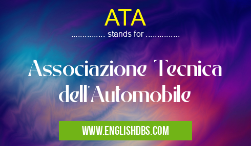 ATA means Associazione Tecnica dell'Automobile ATA
