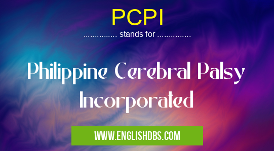 PCPI means Philippine Cerebral Palsy Incorporated PCPI
