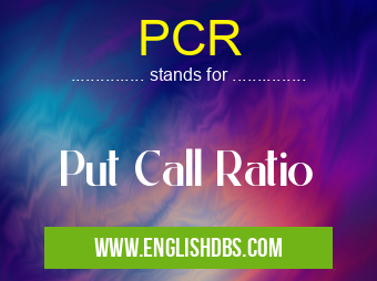 PCR means Put Call Ratio PCR