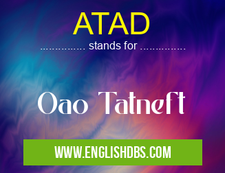 ATAD means Oao Tatneft ATAD