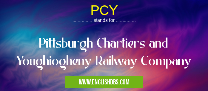 PCY means Pittsburgh Chartiers and Youghiogheny Railway Company PCY