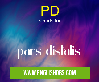 PD means pars distalis PD