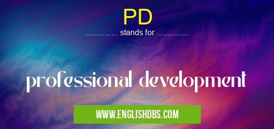 PD means professional development PD