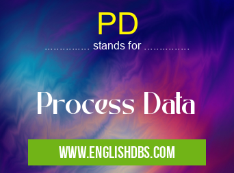 PD means Process Data PD