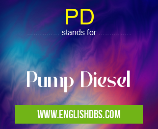 PD means Pump Diesel PD