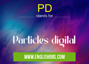 PD means Particles digital PD