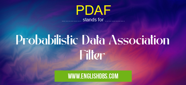PDAF means Probabilistic Data Association Filter PDAF