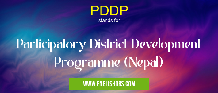 PDDP means Participatory District Development Programme (Nepal) PDDP