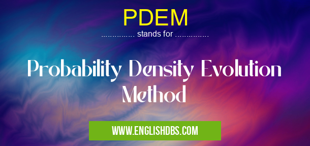 PDEM means Probability Density Evolution Method PDEM