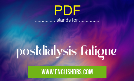 PDF means postdialysis fatigue PDF