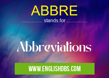 ABBRE means Abbreviations ABBRE