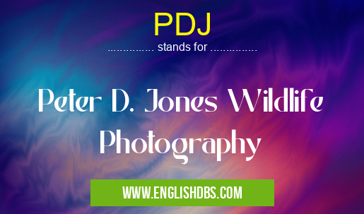 PDJ means Peter D. Jones Wildlife Photography PDJ