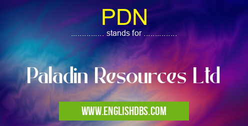 PDN means Paladin Resources Ltd PDN
