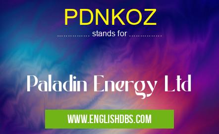 PDNKOZ means Paladin Energy Ltd PDNKOZ