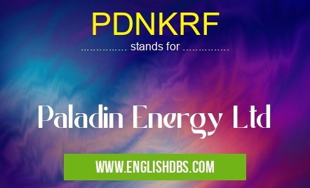 PDNKRF means Paladin Energy Ltd PDNKRF